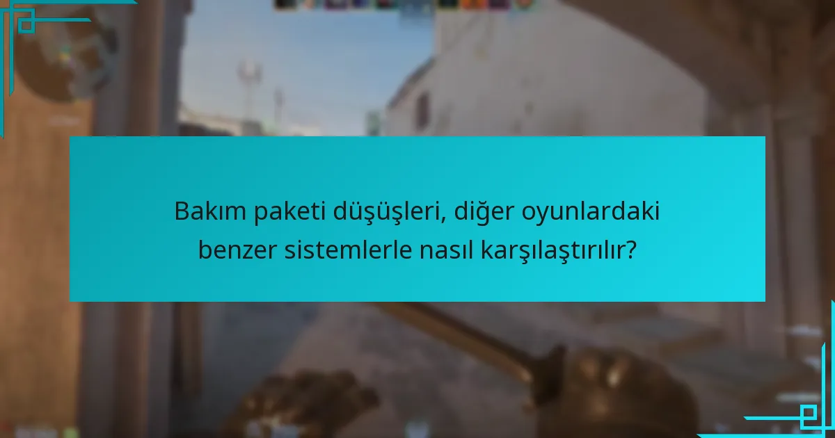 Bakım paketi düşüşleri, diğer oyunlardaki benzer sistemlerle nasıl karşılaştırılır?