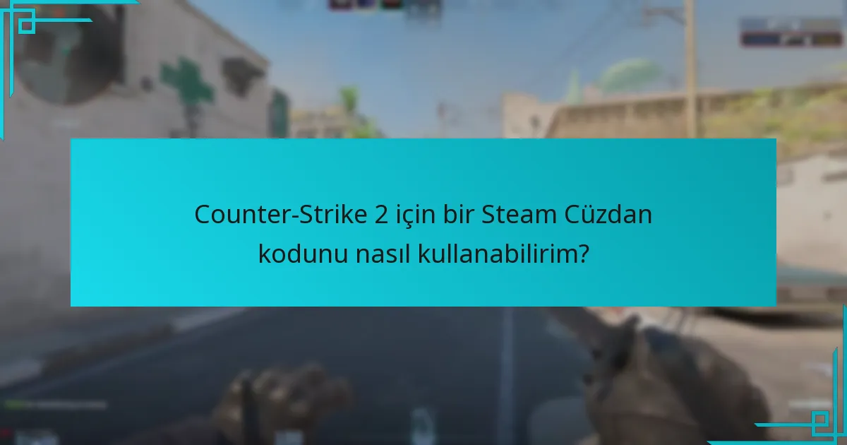 Kullanılan fonlar Counter-Strike 2’de ne için kullanılabilir?