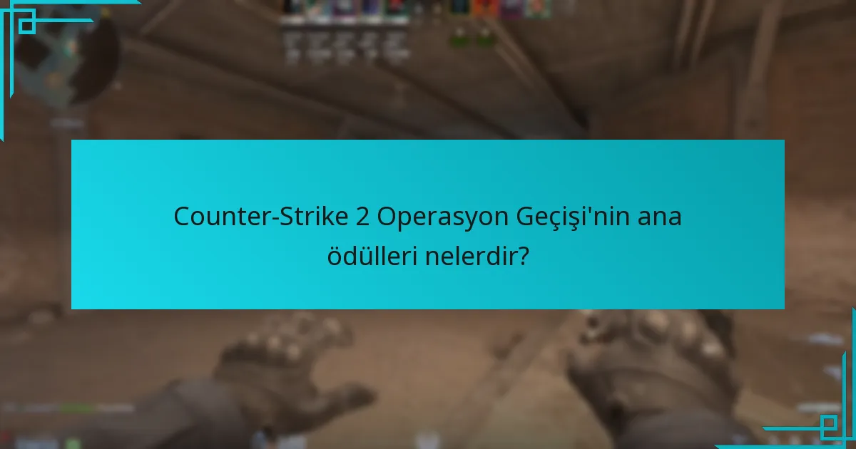 Oyuncular Operasyon Geçişi’nden ödülleri nasıl elde eder?
