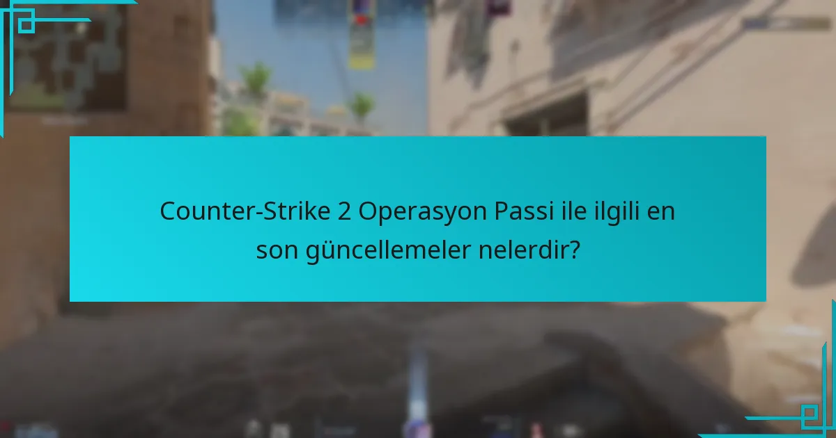 Oyuncular Counter-Strike 2 Operasyon Passi’nde ödülleri nasıl açar?