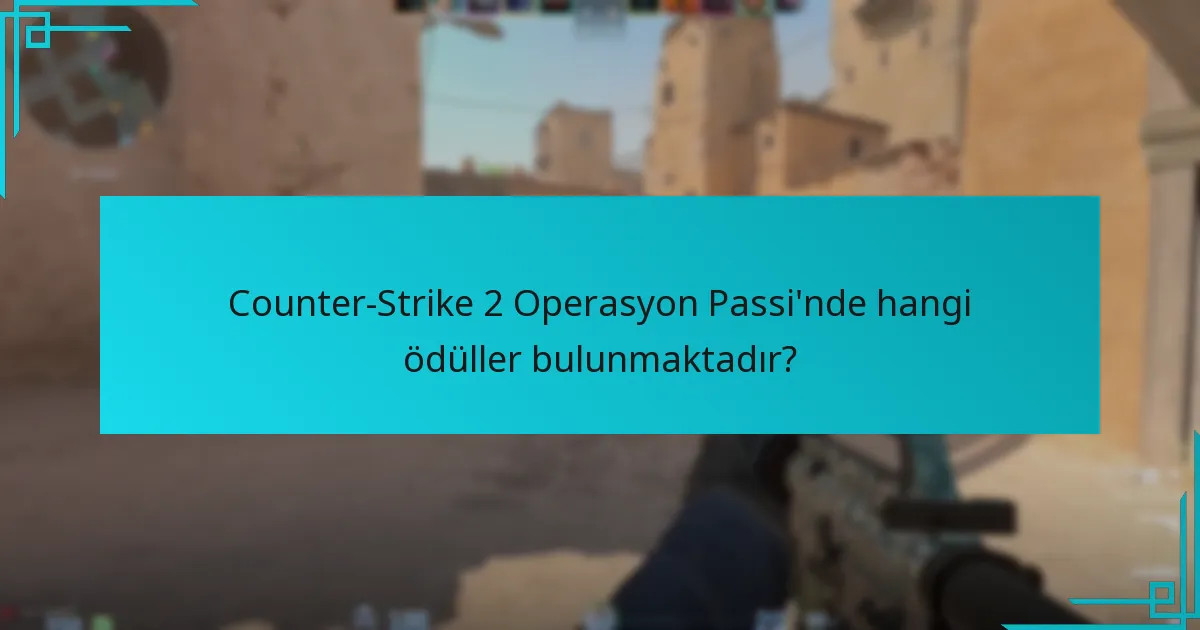 Counter-Strike 2 Operasyon Passi, önceki operasyonlarla nasıl karşılaştırılır?