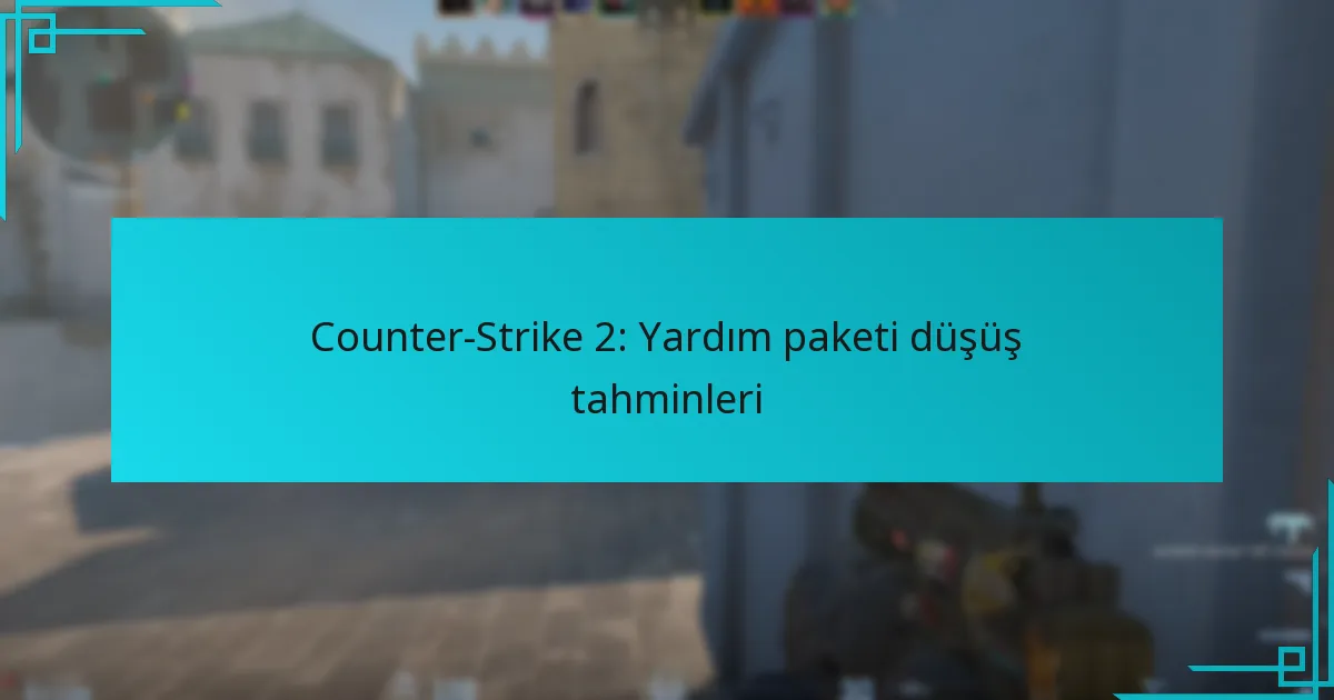 Counter-Strike 2: Yardım paketi düşüş tahminleri