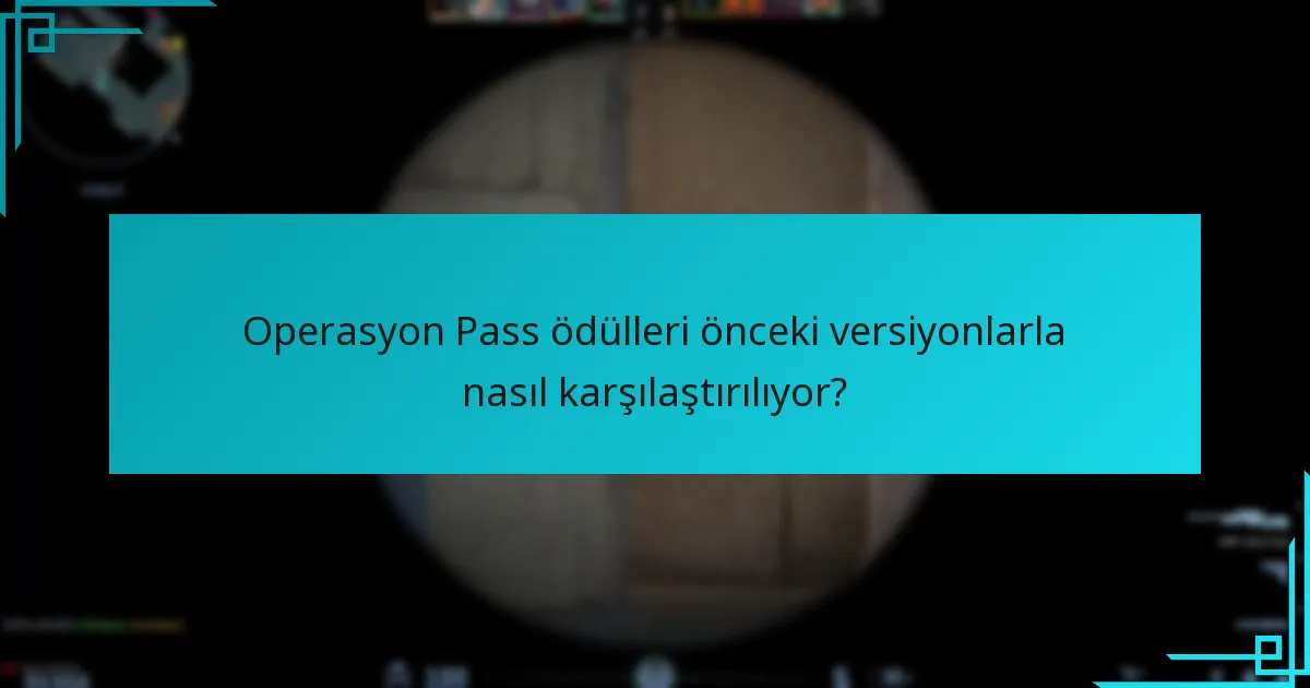 Operasyon Pass ödülleri önceki versiyonlarla nasıl karşılaştırılıyor?