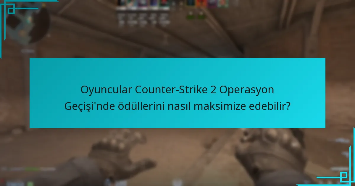Oyuncular Counter-Strike 2 Operasyon Geçişi’nde ödüllerini nasıl maksimize edebilir?
