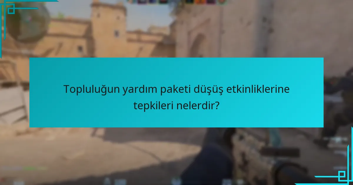 Topluluğun yardım paketi düşüş etkinliklerine tepkileri nelerdir?