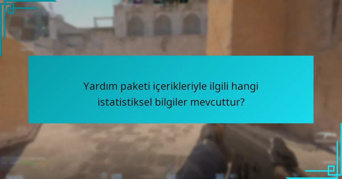 Yardım paketi içerikleriyle ilgili hangi istatistiksel bilgiler mevcuttur?